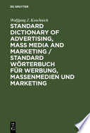 Standard dictionary of advertising, mass media, and marketing, English-German /