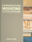 Conservation mounting for prints and drawings : a manual based on current practice at the British Museum /