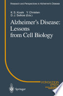 Alzheimer's Disease: Lessons from Cell Biology /