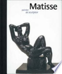 Matisse : painter as sculptor /