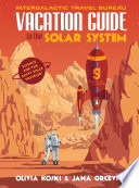 The vacation guide to the solar system /