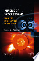 Physics of space storms : from the solar surface the Earth /