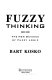 Fuzzy thinking : the new science of fuzzy logic /
