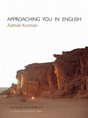 Approaching you in English : selected poems of Admiel Kosman /