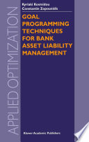 Goal programming techniques for bank asset liability management /