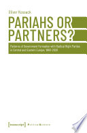 Pariahs or Partners? : Patterns of Government Formation with Radical Right Parties in Central and Eastern Europe, 1990-2020 /