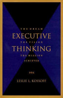 Executive thinking : the dream, the vision, the mission achieved /