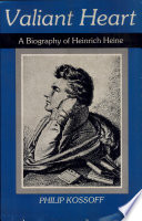 Valiant heart : a biography of Heinrich Heine /