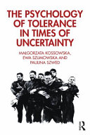 The psychology of tolerance in times of uncertainty /