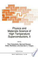 Physics and Materials Science of High Temperature Superconductors, II /