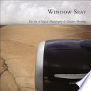 Window seat : the art of digital photography and creative thinking /