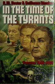 In the time of the tyrants : Panama, 1968-1990 /