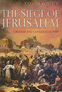 The siege of Jerusalem : crusade and conquest in 1099 /