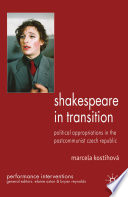 Shakespeare in Transition : Political Appropriations in the Postcommunist Czech Republic /