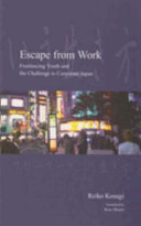 Escape from work : freelancing youth and the challenge to corporate Japan /