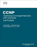 CCNP optimizing converged networks (ONT 642-845) lab portfolio /