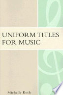 Uniform titles for music /
