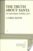 The truth about Santa : (an apocalyptic holiday tale) /