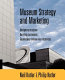 Museum strategy and marketing : designing missions, building audiences, generating revenue and resources /