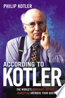 According to Kotler : the world's foremost authority on marketing answers your questions /