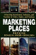 Marketing places : attracting investment, industry, and tourism to cities, states, and nations /