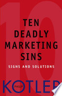 Ten deadly marketing sins : signs and solutions /