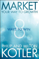 Market Your Way to Growth : 8 Ways to Win.