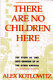 There are no children here : the story of two boys growing up in the other America /