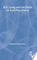 R.D. Laing and the paths of anti-psychiatry /