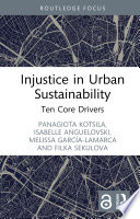 Injustice in urban sustainability : ten core drivers /