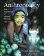 Anthropology : the exploration of human diversity /