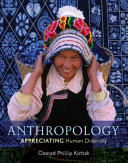 Anthropology : appreciating human diversity /