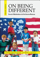 On being different : diversity and multiculturalism in the North American mainstream /