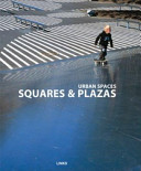 Urban spaces : squares & plazas /