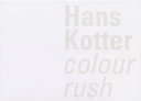Hans Kotter : colour rush /