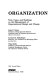 Organization : text, cases, and readings on the management of organizational design and change /