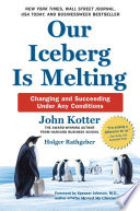 Our iceberg is melting : changing and succeeding under any conditions /