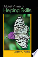 A brief primer of helping skills /