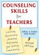 Counseling skills for teachers /