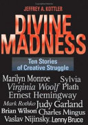 Divine madness : ten stories of creative struggle /