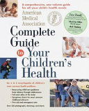 American Medical Association complete guide to your children's health /