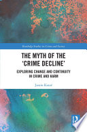 The myth of the "crime decline" : exploring change and continuity in crime and harm /