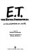 E.T., the extra-terrestrial : in his adventure on earth /