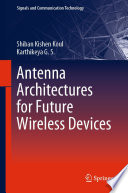 Antenna Architectures for Future Wireless Devices /