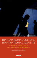 Transnational culture, transnational identity : the politics and ethics of global culture exchange /