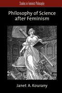 Philosophy of science after feminism /
