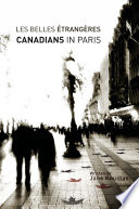 Les belles etrangeres : Canadians in Paris /