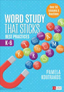 Word study that sticks : best practices, K-6 /