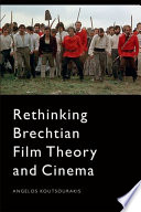 Rethinking Brechtian film theory and cinema /