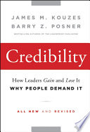 Credibility : how leaders gain and lose it, why people demand it /